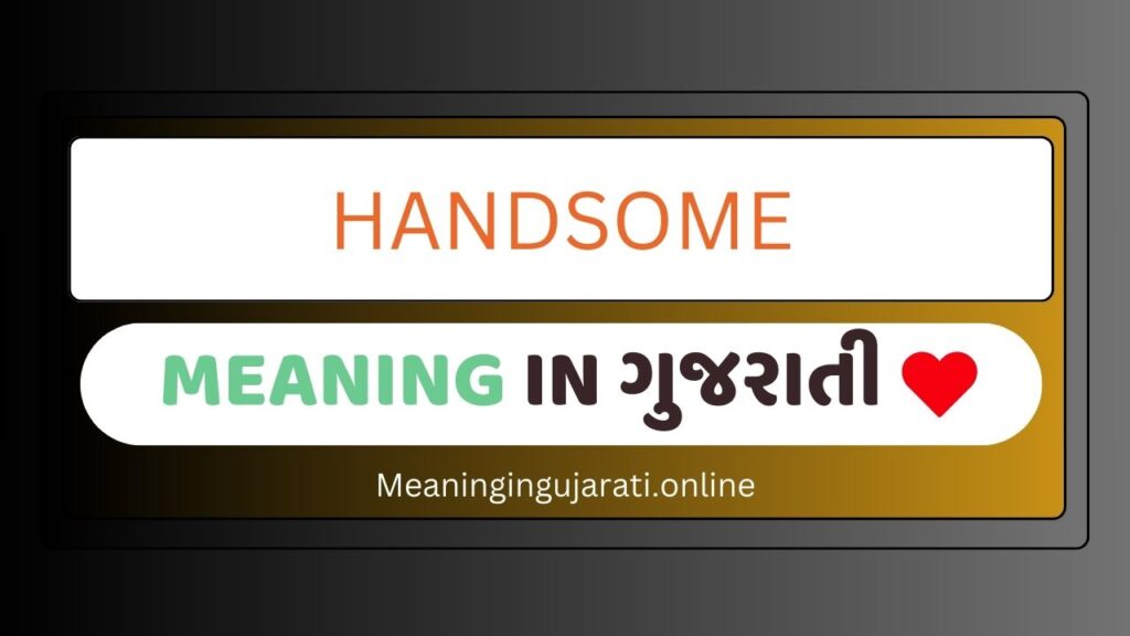 Handsome meaning in Gujarati